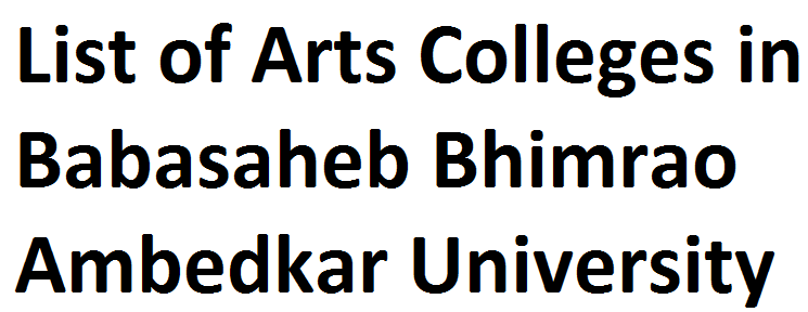List of Arts Colleges in Babasaheb Bhimrao Ambedkar University