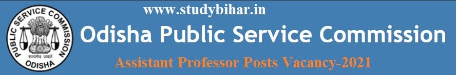 Apply for Assistant Professor Posts Vacancy-2021 in OPSC, Last Date-14/03/2021. Apply for Assistant Professor Posts Vacancy-2021 in OPSC, Last Date-14/03/2021.
