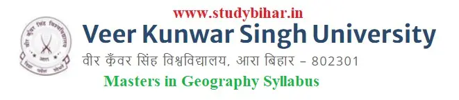 Download the Masters in Geography Syllabus of Veer Kunwar Singh University, Ara-Bihar