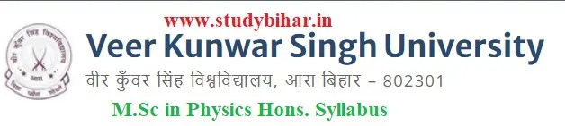 Download the M.Sc in Physics Hons. Syllabus of Veer Kunwar Singh University, Ara-Bihar