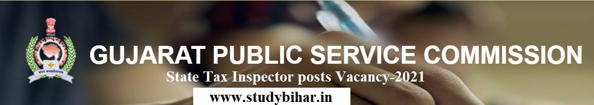 Apply - State Tax Inspector Vacancy in GPSC, Last Date-31/03/2021
