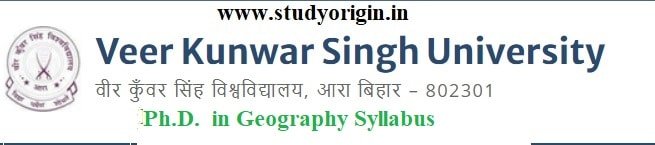 Download the Ph.D.  in Geography Syllabus  of Veer Kunwar Singh University, Ara-Bihar