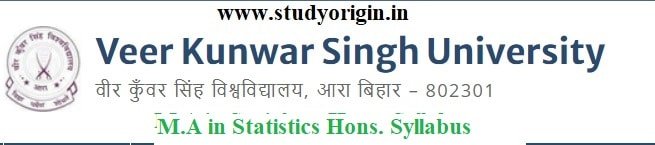 Download the M.A in Statistics Hons. Syllabus  of Veer Kunwar Singh University, Ara-Bihar by Click Here 