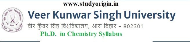 Download the Ph.D.  in Chemistry Syllabus  of Veer Kunwar Singh University, Ara-Bihar