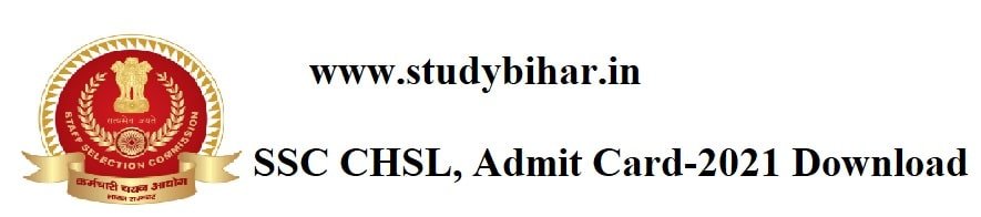 Download SSC- CHSL Admit Card-2021 for all Region, as NR, SR,ER etc....