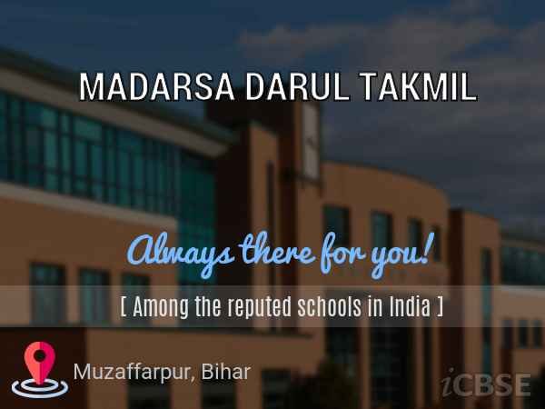 MADARSA DARUL TAKMIL SCHOOL UDISE CODE :10140806702 CHANDWARA MUZAFFARPUR