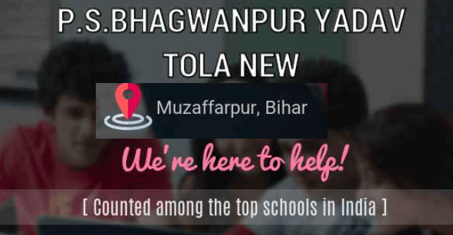 P.S.BHAGWANPUR YADAV TOLA UDISE CODE 10140802802 M.S.PATAHIN BALAK MUZAFFARPUR