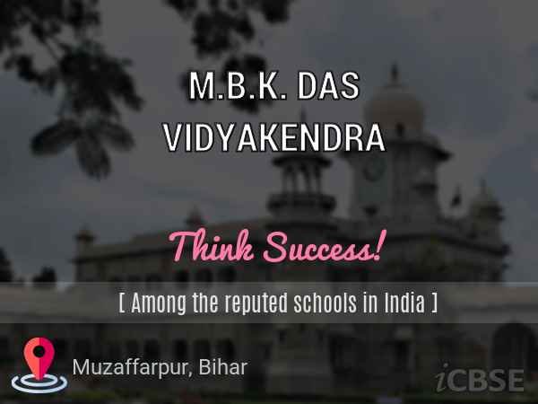 M.B.K. DAS VIDYAKENDRA UDISE CODE : 10140815602 MUZAFFARPUR