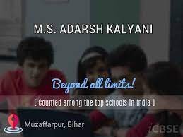 M.S. ADARSH KALYANI UDISE CODE : 10140814701 MUZAFFARPUR