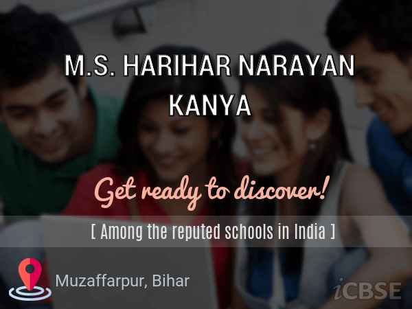 M.S. HARIHAR NARAYAN KANYA UDISE CODE : 10140814702 MUZAFFARPUR