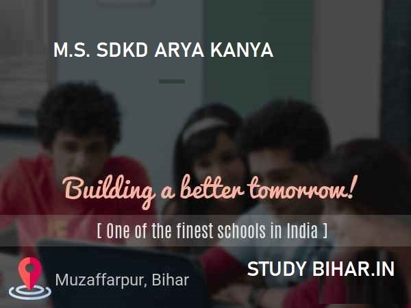 M.S. SDKD ARYA KANYA UDISE CODE : 10140814902 MUZAFFARPUR