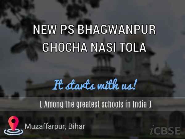 NEW PS BHAGWANPUR GHOCHA NASI TOLA UDISE CODE 10 14 09 04 901 MUZAFFARPUR