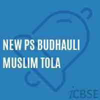 NEW PS BUDHAULI MUSLIM TOLA UDISE CODE 10 14 09 05 601 MUZAFFARPUR