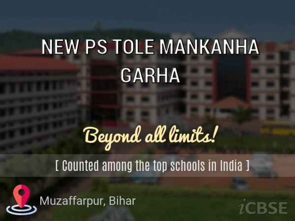 NEW PS TOLE MANKANHA GARHA