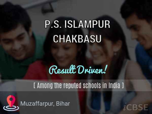 P.S. ISLAMPUR CHAKBASU UDISE CODE : 10140815102 MUZAFFARPUR