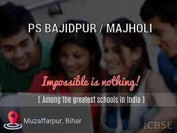 PS BAJIDPUR / MAJHOLI UDISE CODE 10 14 09 06 701 MUZAFFARPUR