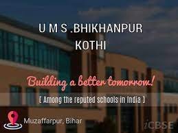 U M S .BHIKHANPUR KOTHI UDISE CODE 10 14 08 07 501 MUZAFFARPUR