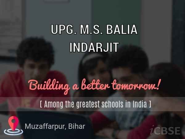 UPG. M.S. BALIA INDARJIT UDISE CODE 10 14 09 12 301 MUZAFFARPUR