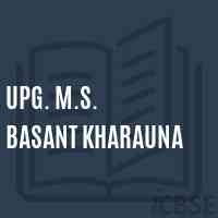 UPG. M.S. BASANT KHARAUNA UDISE CODE 10 14 05 13 805 MUZAFFARPUR UPG. M.S. BASANT KHARAUNA UDISE CODE 10 14 05 13 805 MUZAFFARPUR