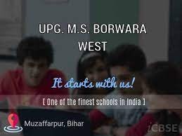 UPG. M.S. BORWARA WEST UDISE CODE 10 14 09 02 201 MUZAFFARPUR