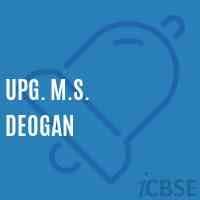 UPG. M.S. DEOGAN