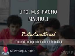 UPG. M.S. RAGHO MAJHULI UDISE CODE 10 14 09 07 801 MUZAFFARPUR