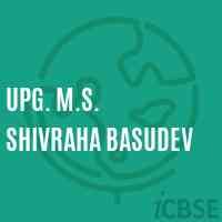 UPG. M.S. SHIVRAHA BASUDEV UDISE CODE 10 14 09 10 601 MUZAFFARPUR