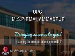 UPG. M.S.PIRMAHAMMADPUR UDISE CODE 10 14 08 10 601 MUZAFFARPUR