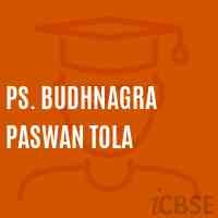 PS. BUDHNAGRA PASWAN TOLA