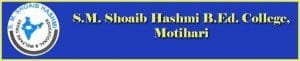 S.M. Shoaib Hashmi B.Ed. College, Motihari