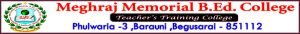 Meghraj Memorial B.Ed. College, Barauni, Begusarai