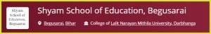 Shyam School Of Education, Teghra, Begusarai