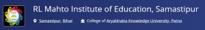 R.L. Mahto Institute of Education, Samastipur