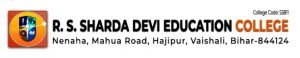 R.S. Sharda Devi Education College, Vaishali