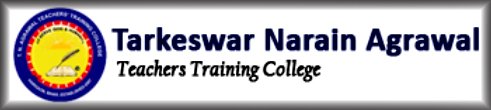 Tarkeshwar Narayan Agrawal Teacher’s Training College, Harigaon Tarkeshwar Narayan Agrawal Teacher's Training College, Harigaon